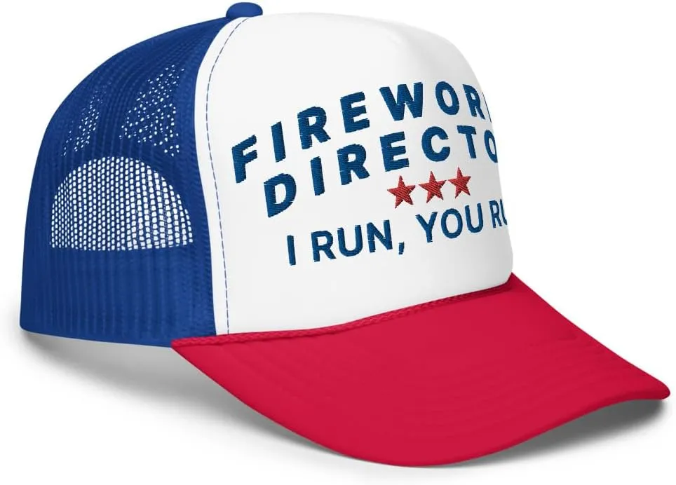 Fireworks Director I Run You Run 4th of July Funny Foam Trucker Hat